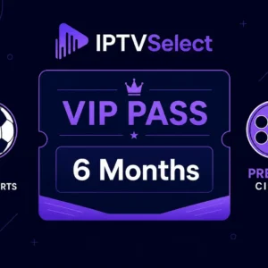 Best 4K IPTV UK 6-month subscription for Premier League and 4K cinema.
